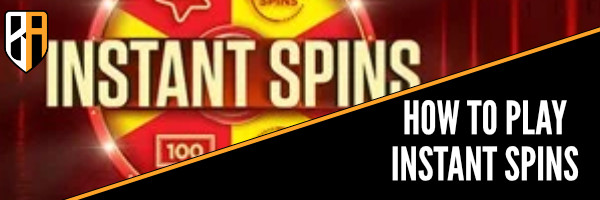 How to play Instant Spins Featured image