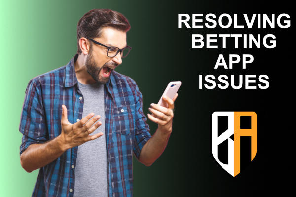 How to resolve betting app issues